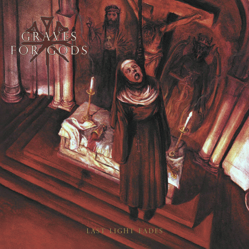 Graves For Gods : Last Light Fades